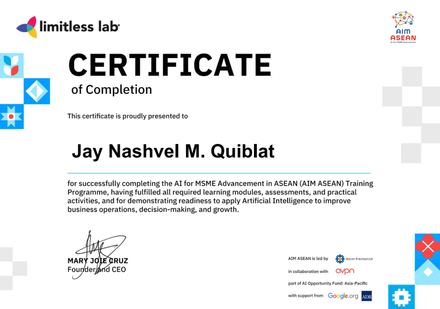Certificate of Completion awarded to Jay Nashvel M. Quiblat for AI for MSME Advancement in ASEAN (AIM ASEAN) Training Programme
